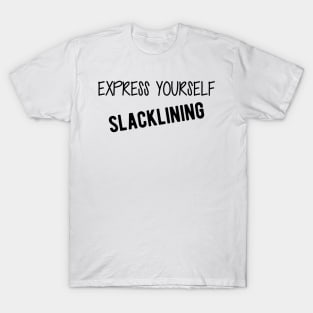 Slacklining - Express yourself slacklining T-Shirt